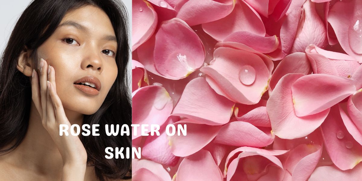 rose water on skin