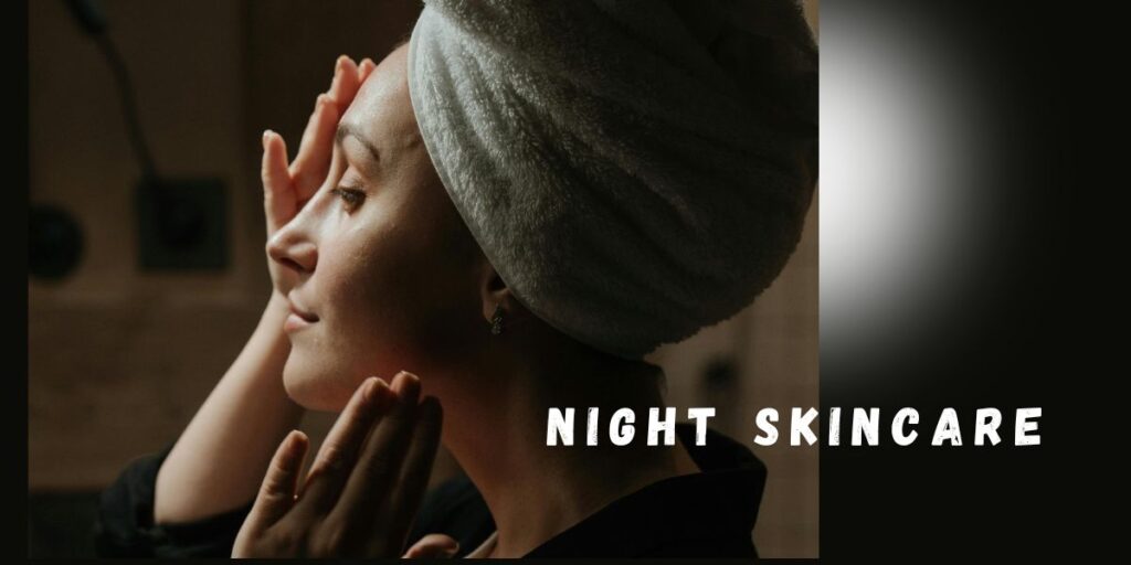 Night skincare